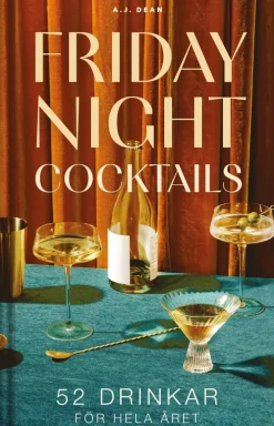 Friday night cocktails : 52 drinkar för hela året