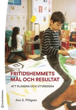 Fritidshemmets mål och resultat : att planera och utvärdera