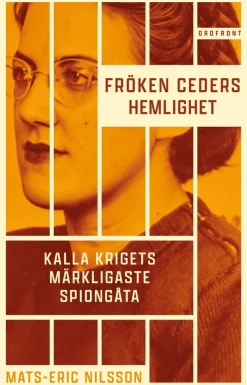 Fröken Ceders hemlighet : Kalla krigets märkligaste spiongåta