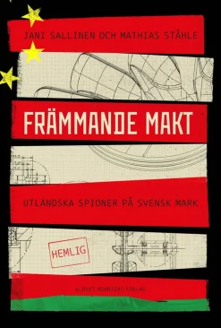 Främmande makt : Utländska spioner på svensk mark