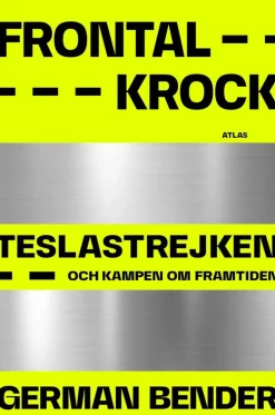 Frontalkrock: Teslastrejken och kampen om framtiden