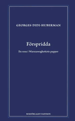 Förspridda : en resa i Warszawaghettots papper