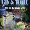 Gin & tonic : Allt du behöver veta och lite till