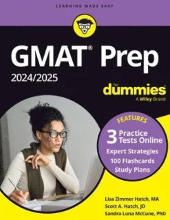 GMAT Prep 2024/2025 For Dummies (GMAT Focus Edition): Book + 3 Practice Tests + 100 Flashcards Online