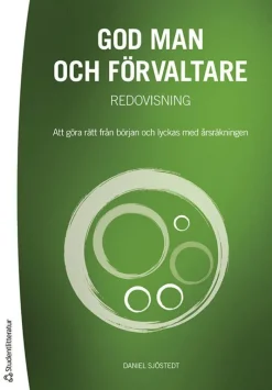 God man och förvaltare : redovisning - att göra rätt från början och lyckas med årsräkningen