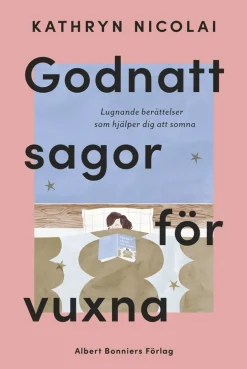 Godnattsagor för vuxna : lugnande berättelser som hjälper dig att somna