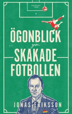 Ögonblick som skakade fotbollen