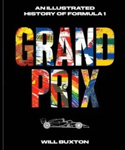 Grand Prix: An Illustrated History of Formula 1