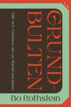 Grundbulten : tillit och visionen om en liberal socialism