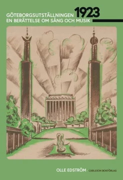 Göteborgsutställningen 1923 : en berättelse om sång och musik