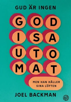 Gud är ingen godisautomat : men han håller sina löften