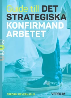 Guide till det strategiska konfirmandarbetet