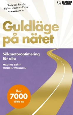 Guldläge på nätet : sökmotoroptimering för alla