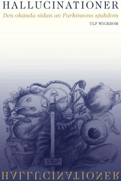Hallucinationer : den okända sidan av Parkinsons sjukdom