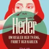 Heder : om regler och tvång, frihet och kärlek