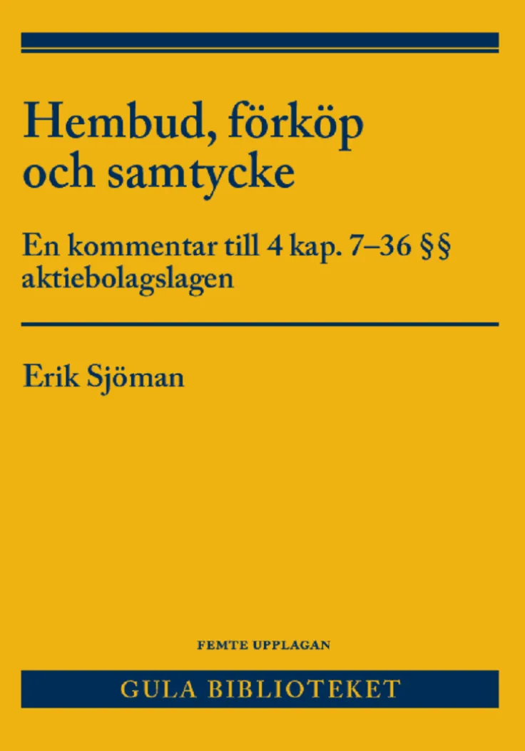 Hembud, förköp och samtycke : en kommentar till 4 kap. 7-36 §§ aktiebolagslagen