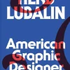 Herb Lubalin: American Graphic Designer