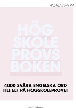Högskoleprovsboken : 4000 svåra engelska ord till ELF på högskoleprovet