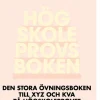 Högskoleprovsboken : den stora övningsboken till XYZ och KVA på högskoleprovet