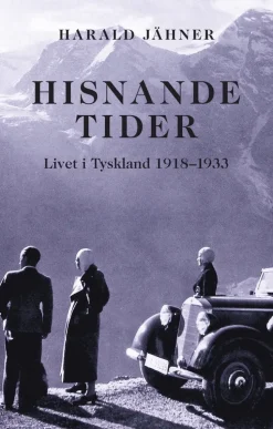 Hisnande tider : livet i Tyskland 1918-1933