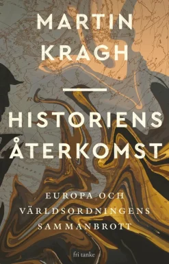 Historiens återkomst: Europa och världsordningens sammanbrott