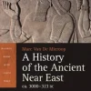 History of the Ancient Near East ca. 3000 - 323 BC