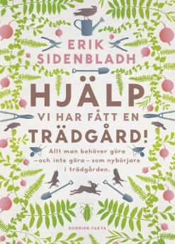 Hjälp, vi har fått en trädgård!