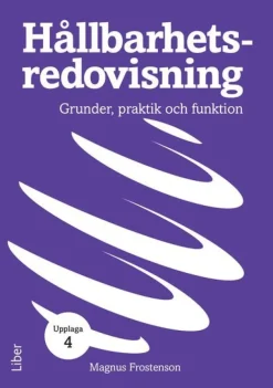 Hållbarhetsredovisning : grunder, praktik och funktion
