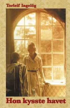 Hon kysste havet : berättelsen om Greta Ahrbom