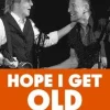 Hope I Get Old Before I Die