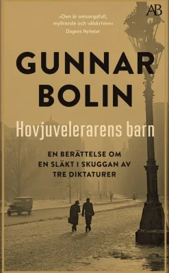 Hovjuvelerarens barn : en berättelse om en släkt i skuggan av tre diktaturer