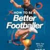 How to Be a Better Footballer
