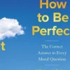 How to be Perfect