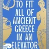 How to Fit All of Ancient Greece in an Elevator