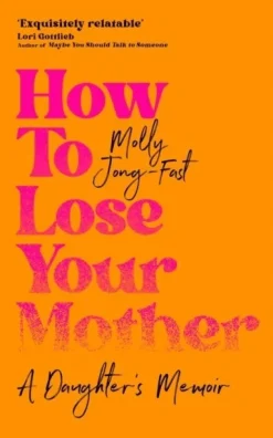 How to Lose Your Mother