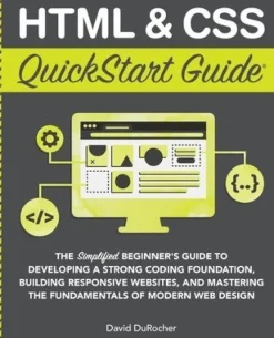 HTML and CSS QuickStart Guide