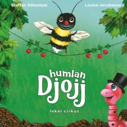 Humlan Djojj leker cirkus