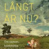 Hur långt är nu? : om cancer, kantstötta kaffekoppar och det eviga hoppet