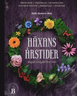 Häxans årstider : magisk trädgård året runt