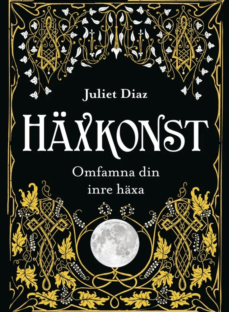 Häxkonst : omfamna din inre häxa