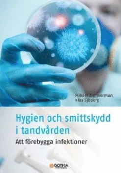 Hygien och smittskydd i tandvården : att förebygga infektioner