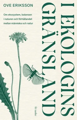 I ekologins gränsland: Om ekosystem och förhållandet mellan människa och natur
