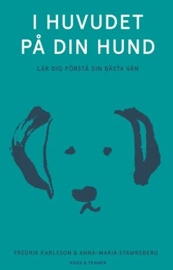 I huvudet på din hund : lär dig förstå din bästa vän