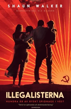 Illegalisterna : hundra år av ryskt spionage i väst