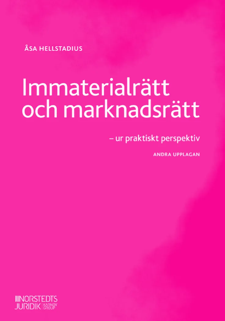 Immaterialrätt och marknadsrätt : ur praktiskt perspektiv