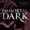 Immortal Dark Trilogy: Immortal Dark