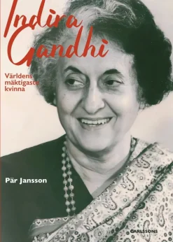 Indira Gandhi - världens mäktigaste kvinna