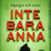 Inte bara Anna : asperger och stress