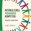 Interkulturell pedagogisk kompetens : integration i dagens skola