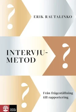 Intervjumetod : Från frågeställning till rapportering